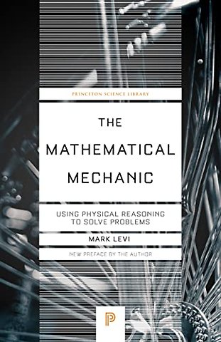 Mathematical Mechanic – Using Physical Reasoning to Solve Problems
