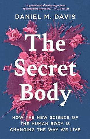Secret Body – How the New Science of the Human Body Is Changing the Way We Live