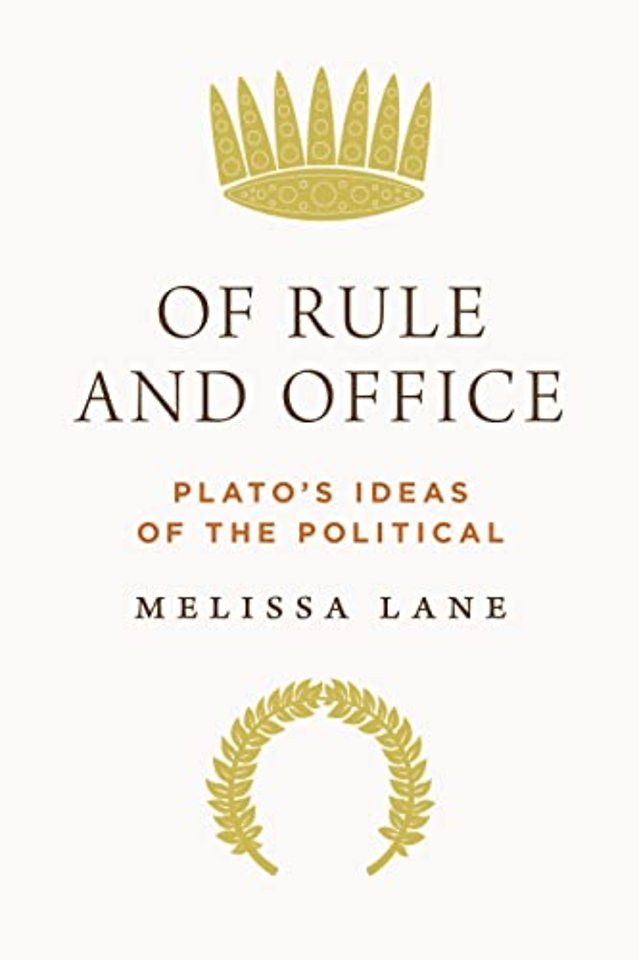 Of Rule and Office – Plato`s Ideas of the Political