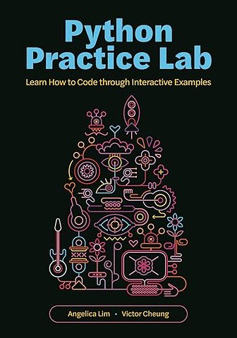 Python Practice Lab – Learn How to Code through Interactive Examples