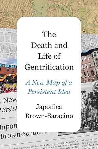 Death and Life of Gentrification – A New Map of a Persistent Idea