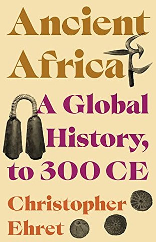 Ancient Africa – A Global History, to 300 CE