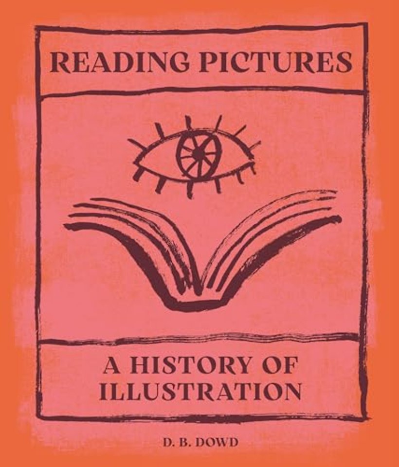Reading Pictures – A History of Illustration