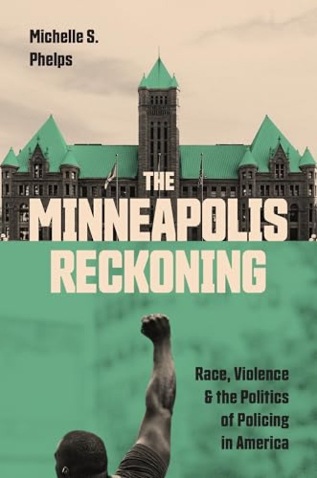 Minneapolis Reckoning – Race, Violence, and the Politics of Policing in America