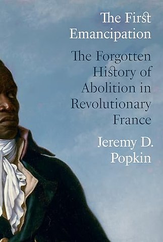 First Emancipation – The Forgotten History of Abolition in Revolutionary France