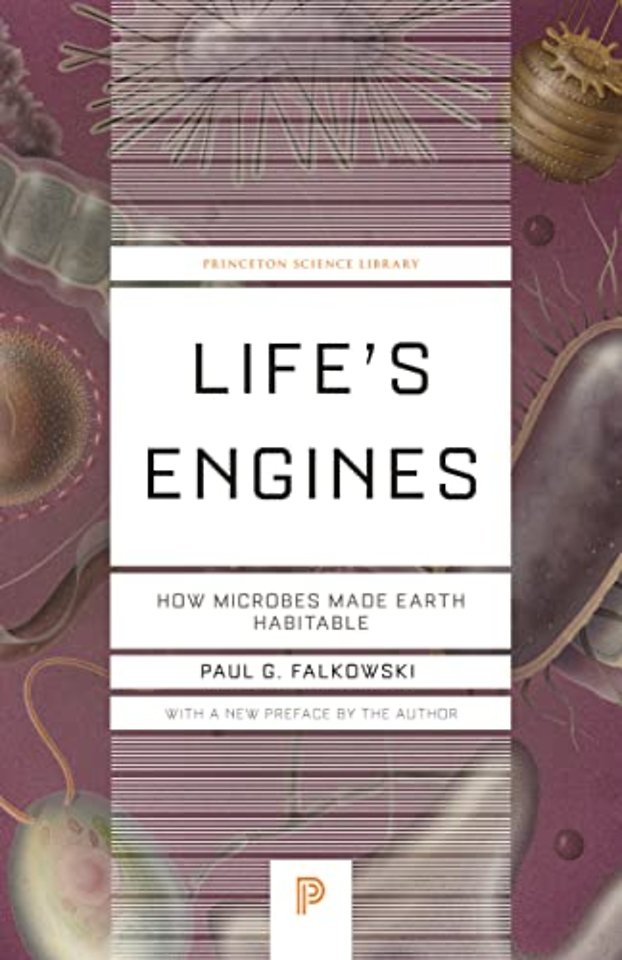 Life′s Engines – How Microbes Made Earth Habitable