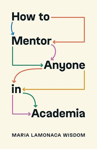How to Mentor Anyone in Academia