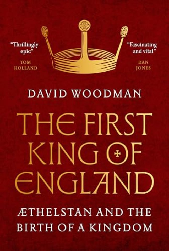First King of England – Æthelstan and the Birth of a Kingdom