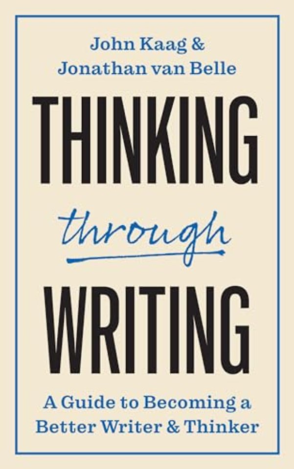 Thinking through Writing – A Guide to Becoming a Better Writer and Thinker