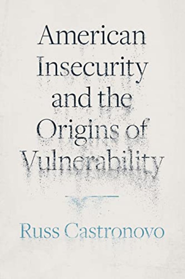 American Insecurity and the Origins of Vulnerability