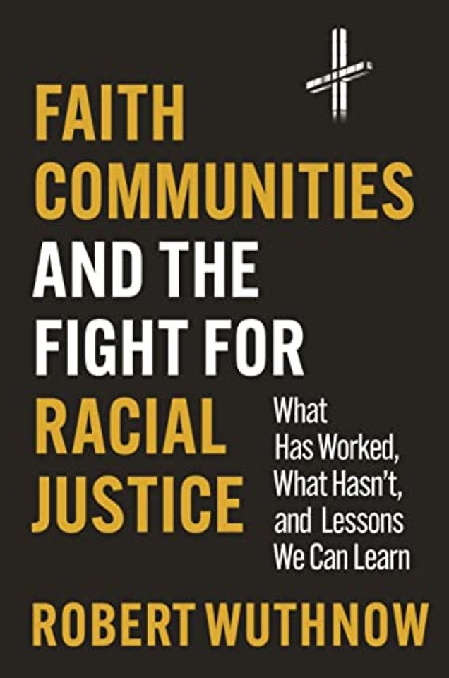Faith Communities and the Fight for Racial Justice  – What Has Worked, What Hasn′t, and Lessons We Can Learn