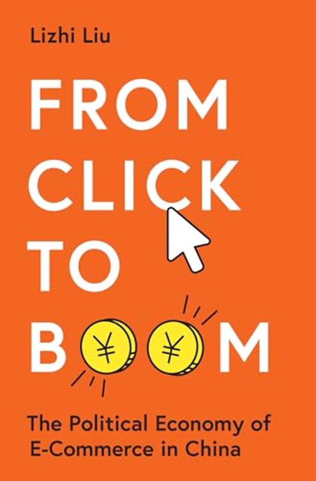 From Click to Boom – The Political Economy of E–Commerce in China