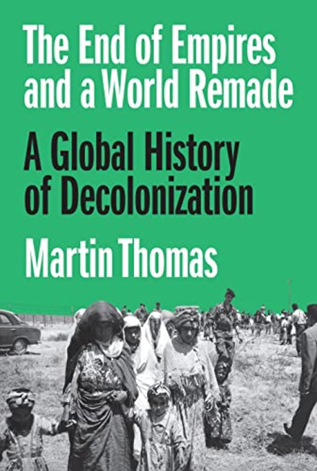 End of Empires and a World Remade – A Global History of Decolonization