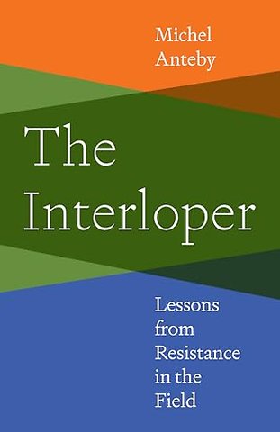 Interloper – Lessons from Resistance in the Field