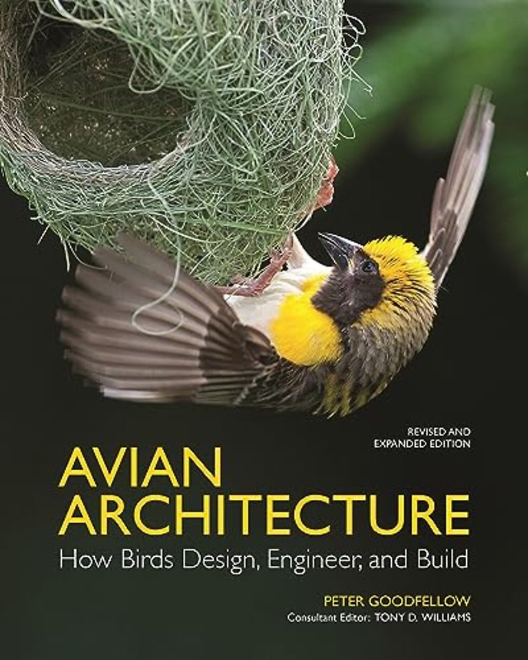 Avian Architecture, Revised and Expanded Edition – How Birds Design, Engineer, and Build