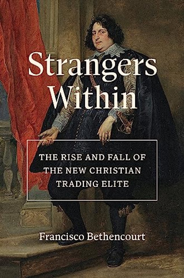 Strangers Within – The Rise and Fall of the New Christian Trading Elite