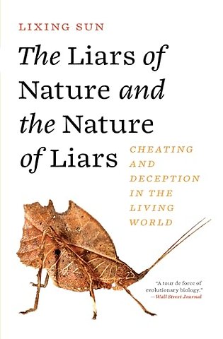 Liars of Nature and the Nature of Liars – Cheating and Deception in the Living World