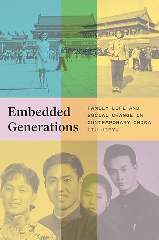 Embedded Generations – Family Life and Social Change in Contemporary China