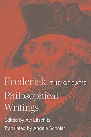 Frederick the Great′s Philosophical Writings