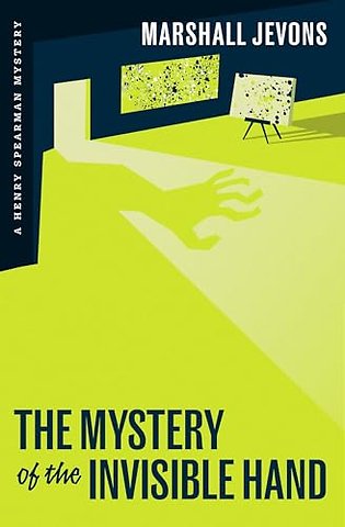 Mystery of the Invisible Hand – A Henry Spearman Mystery