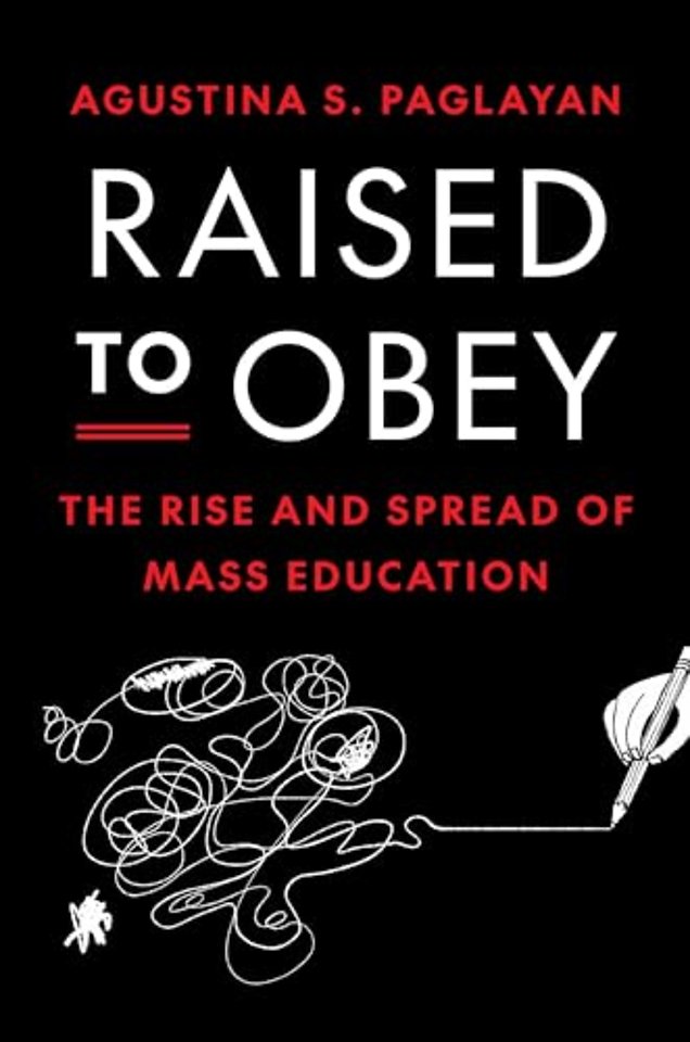 Raised to Obey – The Rise and Spread of Mass Education