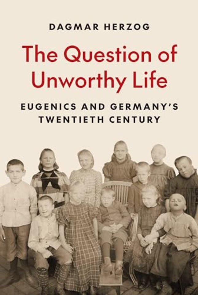 Question of Unworthy Life – Eugenics and Germany′s Twentieth Century