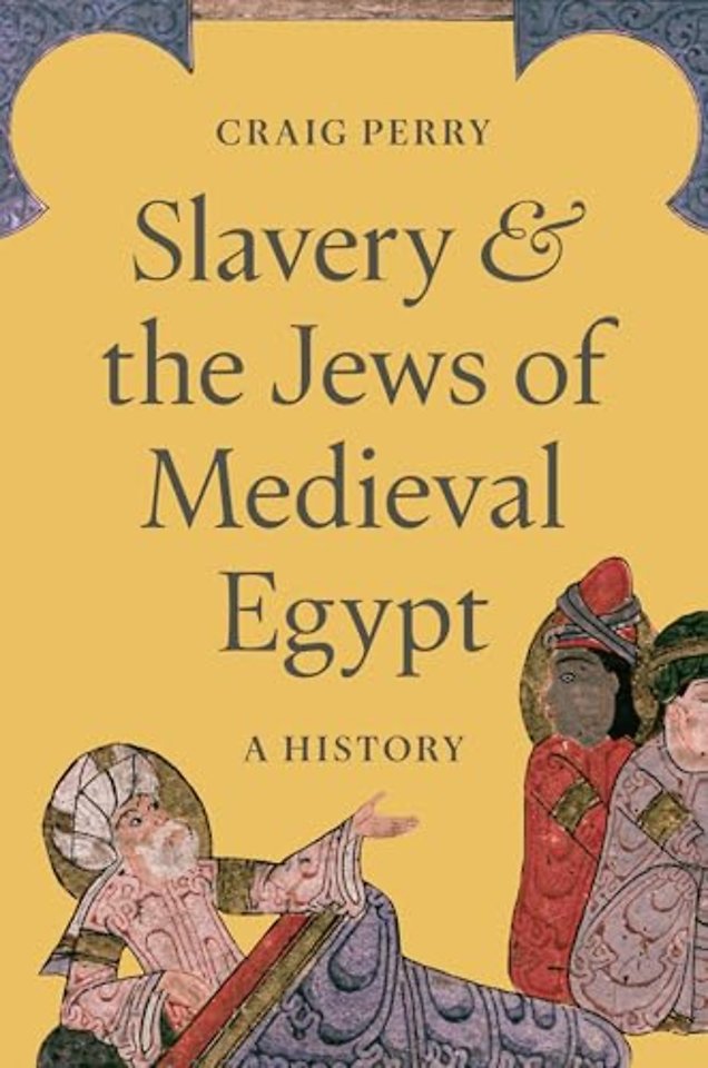 Slavery and the Jews of Medieval Egypt – A History