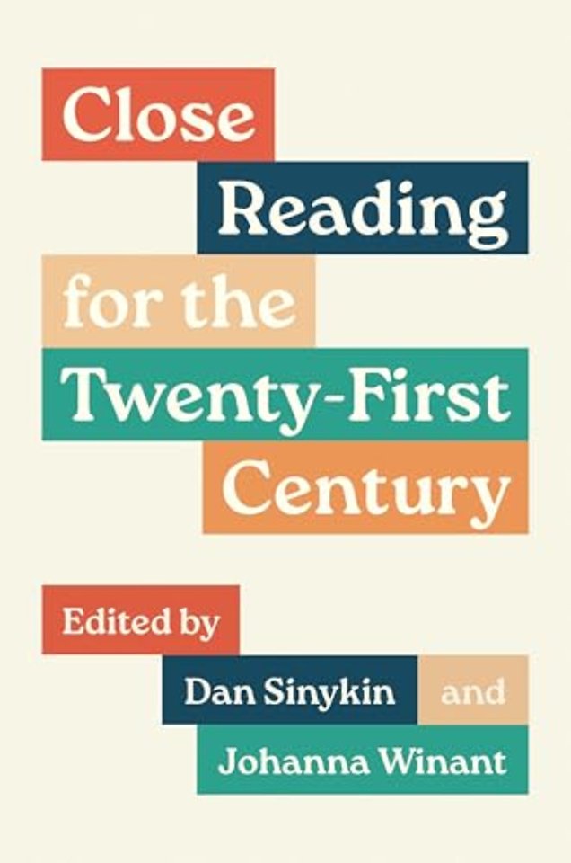 Close Reading for the Twenty–First Century