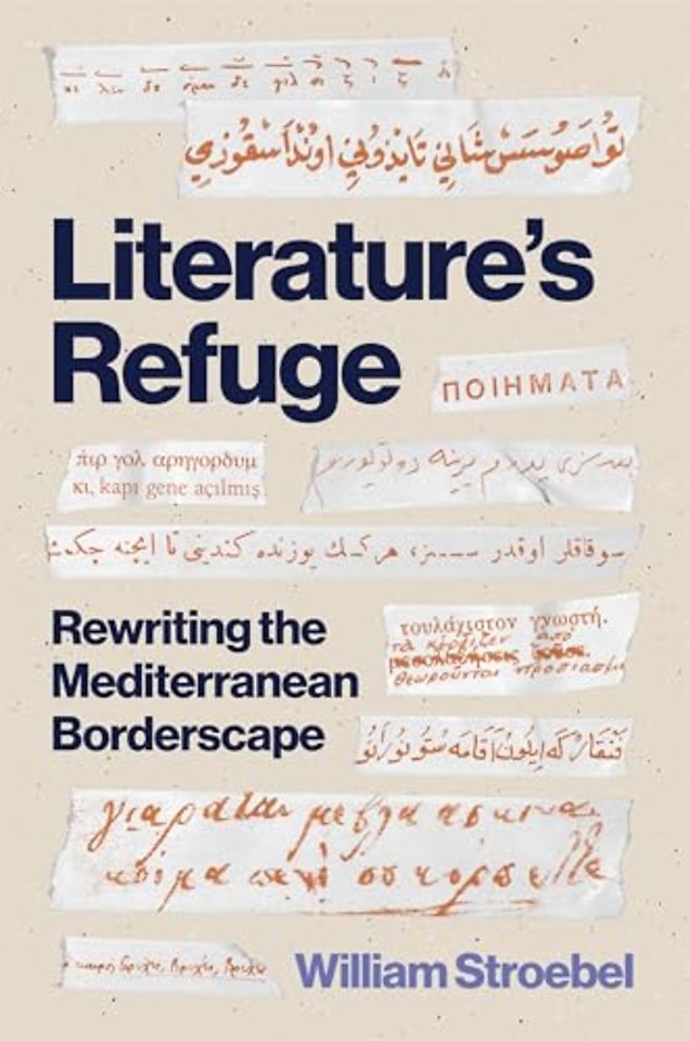 Literature′s Refuge – Rewriting the Mediterranean Borderscape