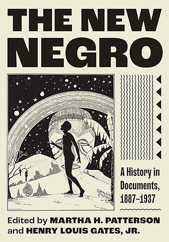 The New Negro – A History in Documents, 1887–1937