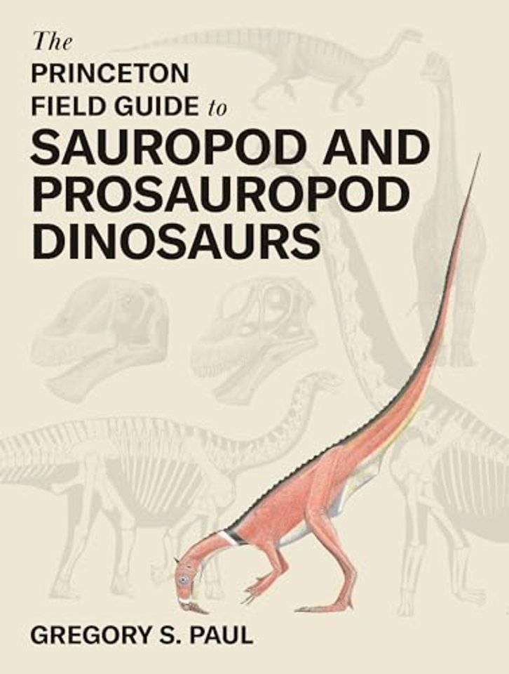 The Princeton Field Guide to Sauropod and Prosauropod Dinosaurs