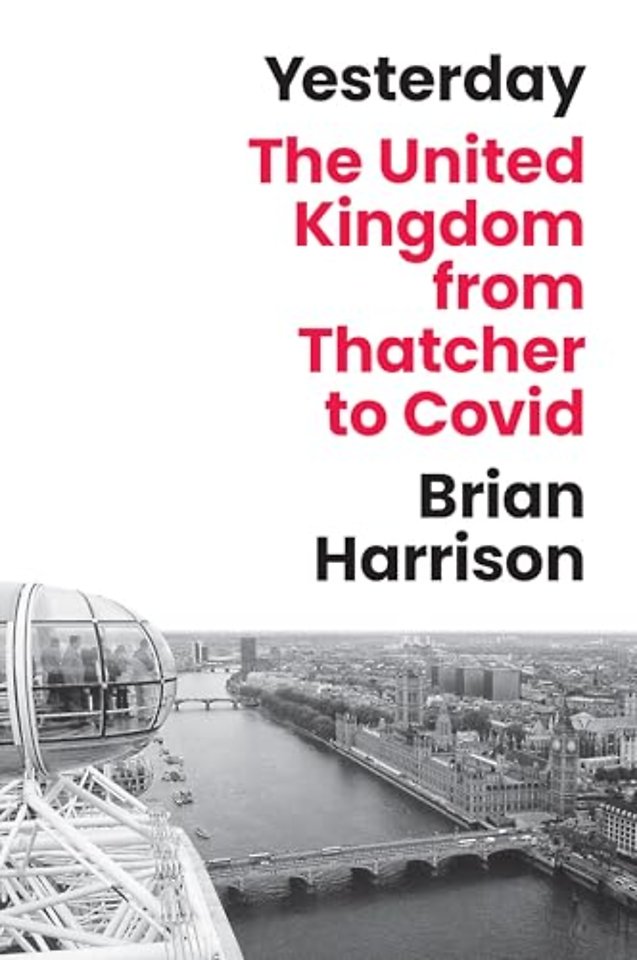 Yesterday – The United Kingdom from Thatcher to Covid