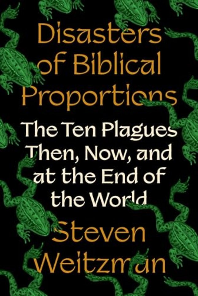 Disasters of Biblical Proportions – The Ten Plagues Then, Now, and at the End of the World