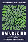 Naturekind – Language, Culture and Power Beyond the Human