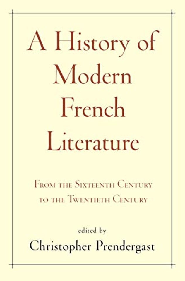 A History of Modern French Literature – From the Sixteenth Century to the Twentieth Century