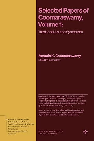Selected Papers of Coomaraswamy, Volume 1 – Traditional Art and Symbolism