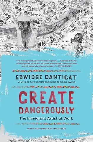 Create Dangerously – The Immigrant Artist at Work