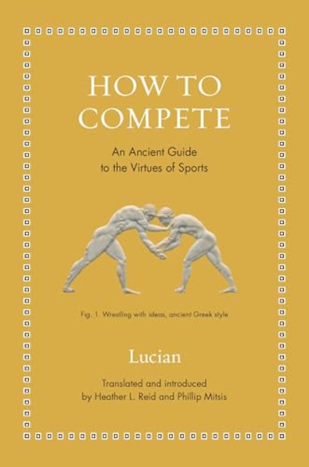 How to Compete – An Ancient Guide to the Virtues of Sports