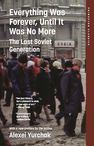 Everything Was Forever, Until It Was No More – The Last Soviet Generation