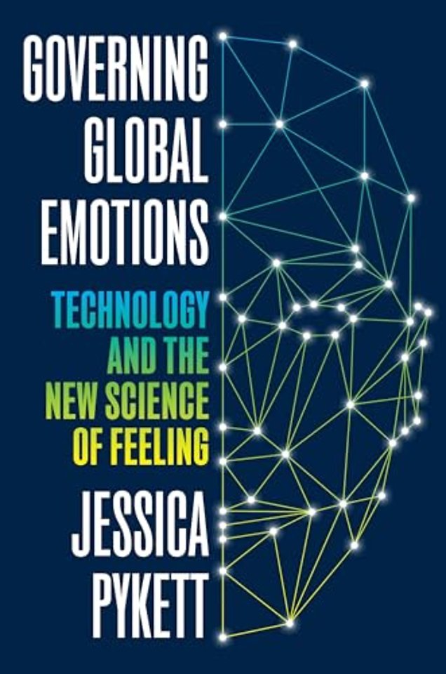 Governing Global Emotions – Technology and The New Science of Feeling