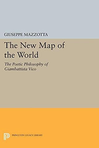 The New Map of the World – The Poetic Philosophy of Giambattista Vico