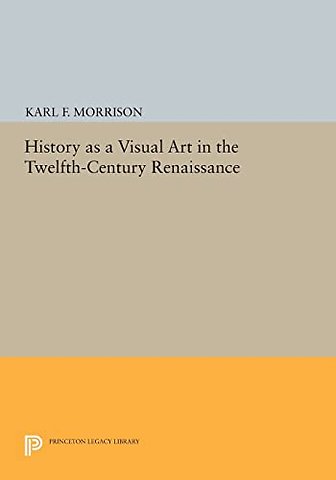 History as a Visual Art in the Twelfth–Century Renaissance