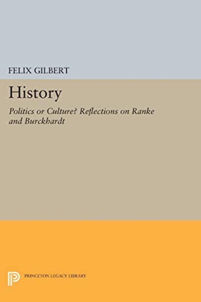 History – Politics or Culture? Reflections on Ranke and Burckhardt