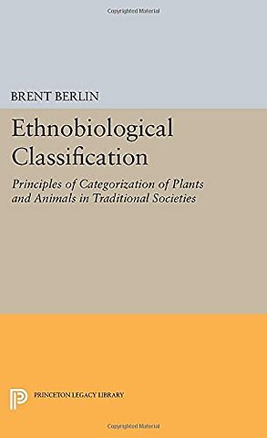 Ethnobiological Classification – Principles of Categorization of Plants and Animals in Traditional Societies