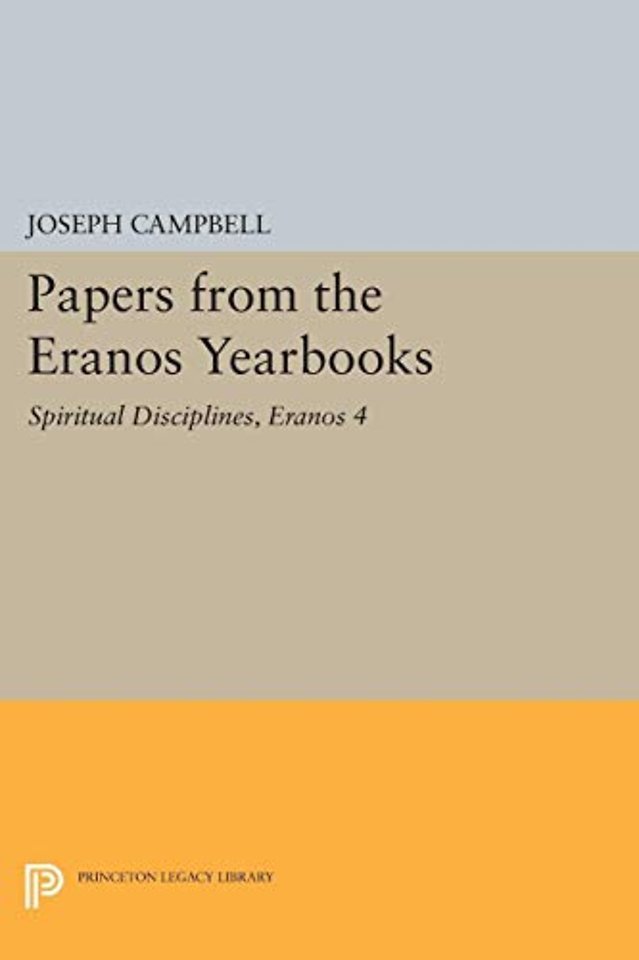 Papers from the Eranos Yearbooks, Eranos 4 – Spiritual Disciplines