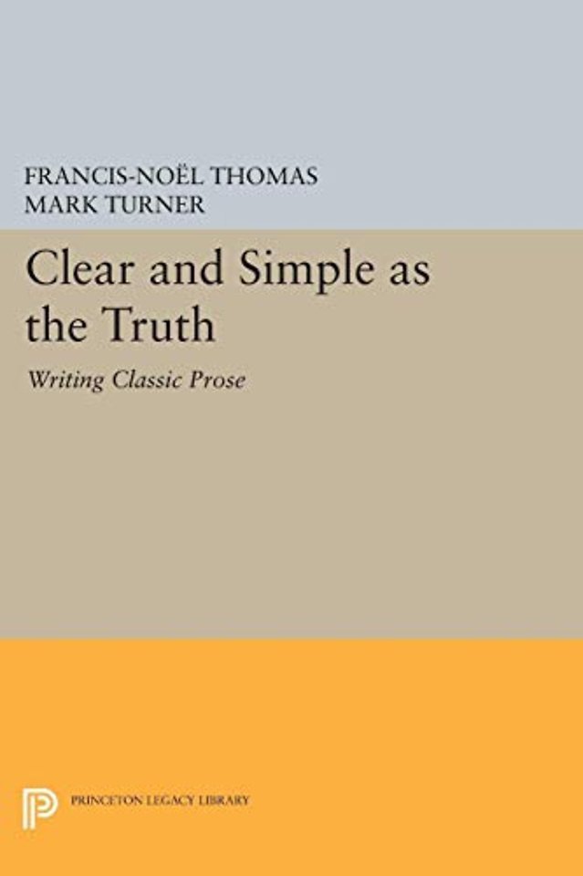 Clear and Simple as the Truth – Writing Classic Prose