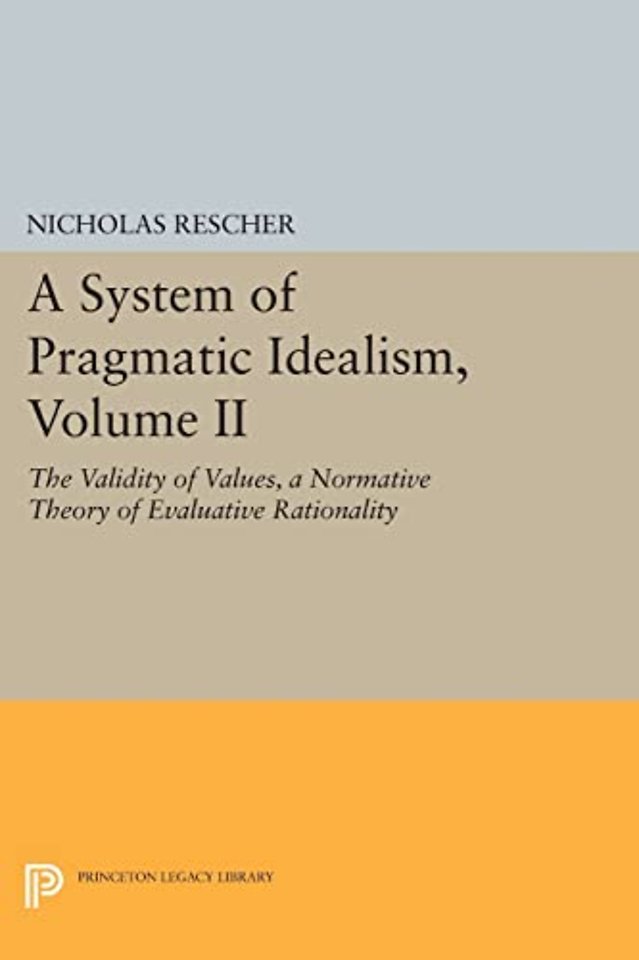 A System of Pragmatic Idealism, Volume II