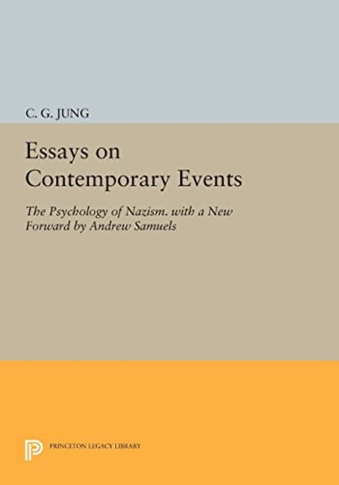 Essays on Contemporary Events – The Psychology of Nazism. With a New Forward by Andrew Samuels