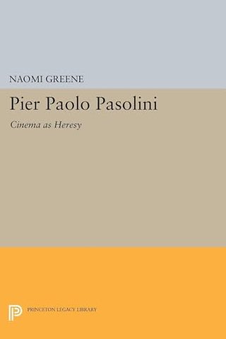 Pier Paolo Pasolini – Cinema as Heresy
