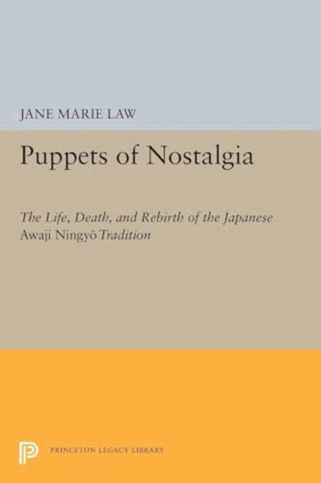 Puppets of Nostalgia – The Life, Death, and Rebirth of the Japanese Awaji Ningyo Tradition